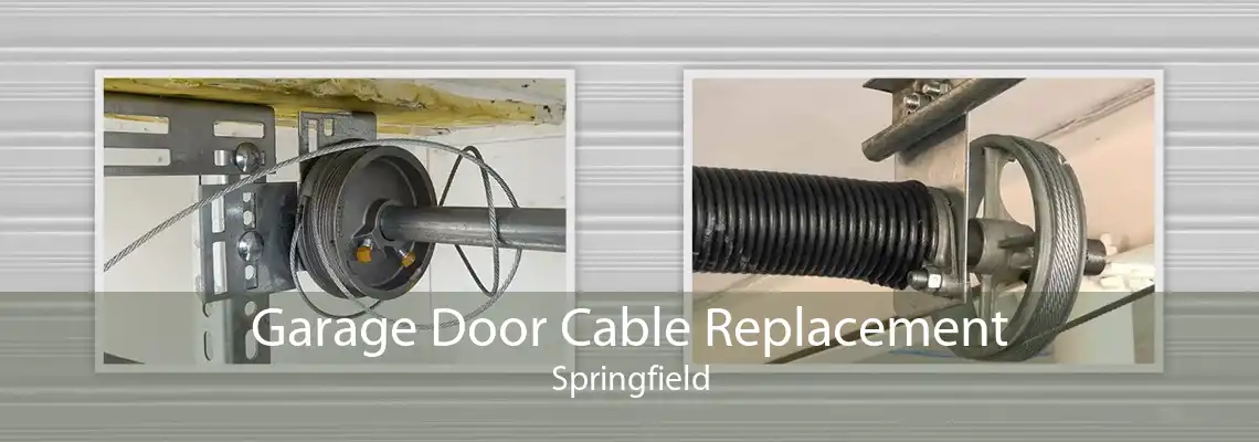 Garage Door Cable Replacement Springfield