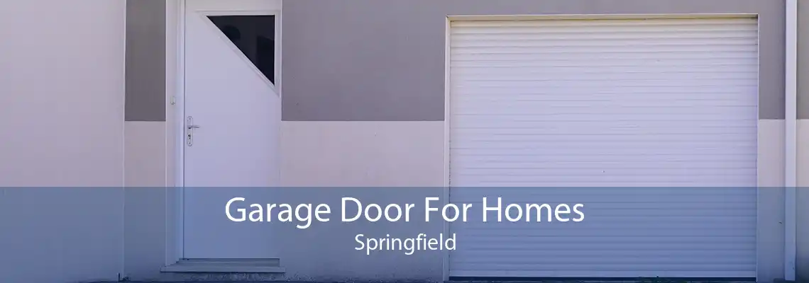 Garage Door For Homes Springfield
