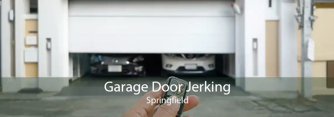 Garage Door Jerking Springfield