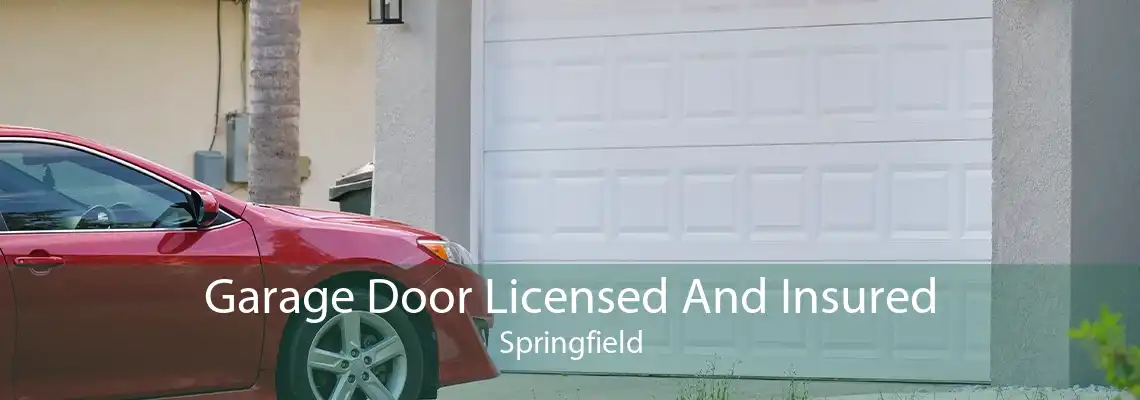 Garage Door Licensed And Insured Springfield