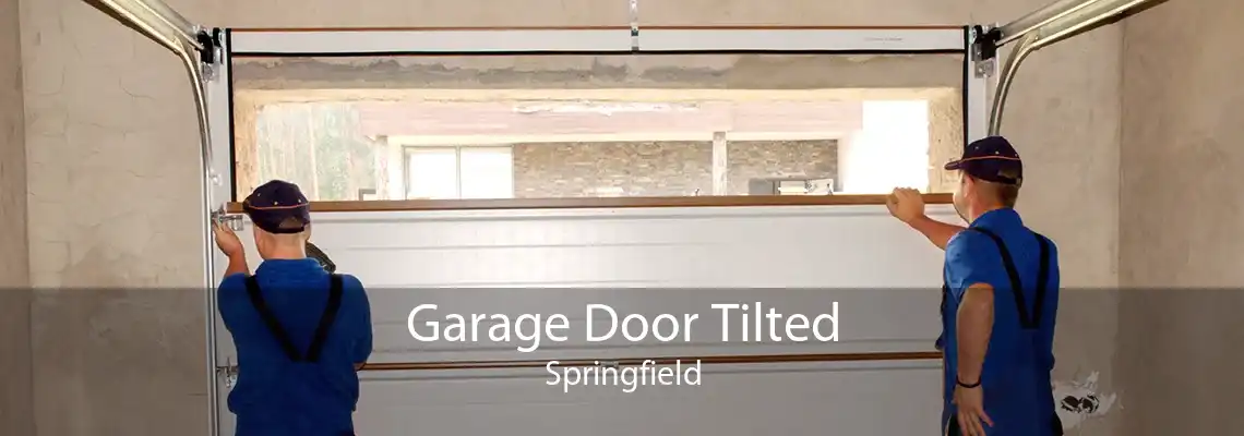 Garage Door Tilted Springfield