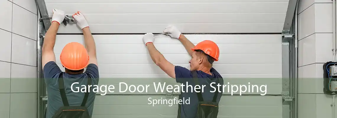 Garage Door Weather Stripping Springfield