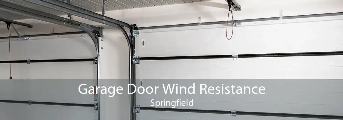Garage Door Wind Resistance Springfield