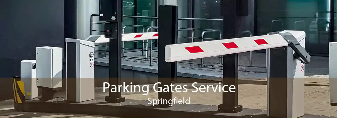 Parking Gates Service Springfield
