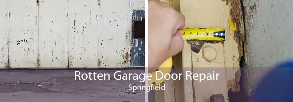 Rotten Garage Door Repair Springfield