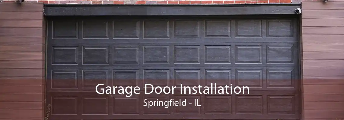 Garage Door Installation Springfield - IL
